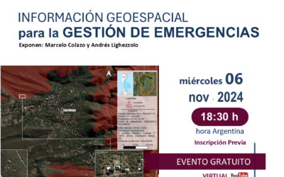 Webinar “Información Geoespacial para la gestión de Emergencias” – 06/11 – 18:30 hs