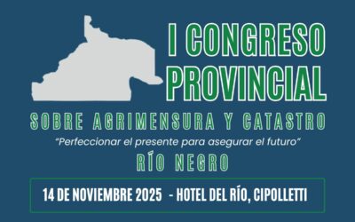 I CONGRESO PROVINCIAL SOBRE AGRIMENSURA Y CATASTRO – RÍO NEGRO